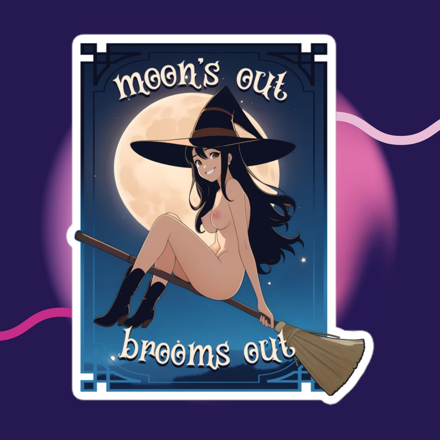 Moon's Out, Broom's Out Sticker (Xtra Spicy Ver.)